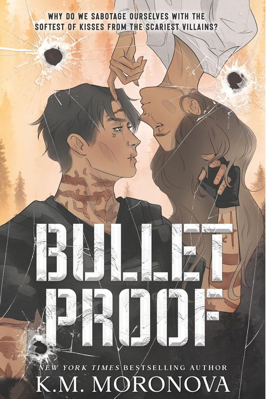 Bulletproof - K.M Moronova