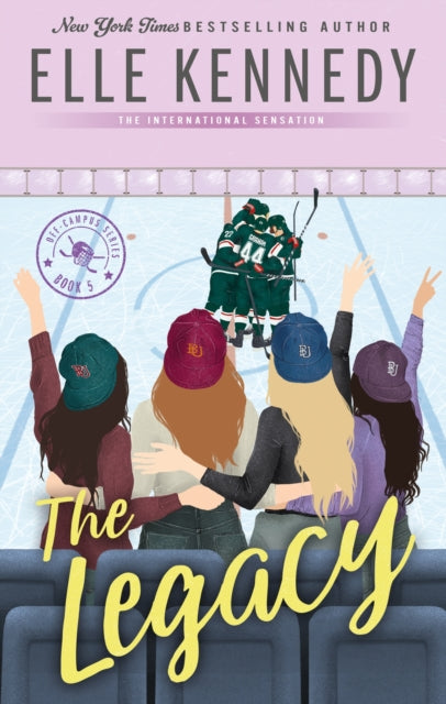 The Legacy : The addictive sports romance from TikTok sensation and bestselling author, Elle Kennedy!-9780349440897