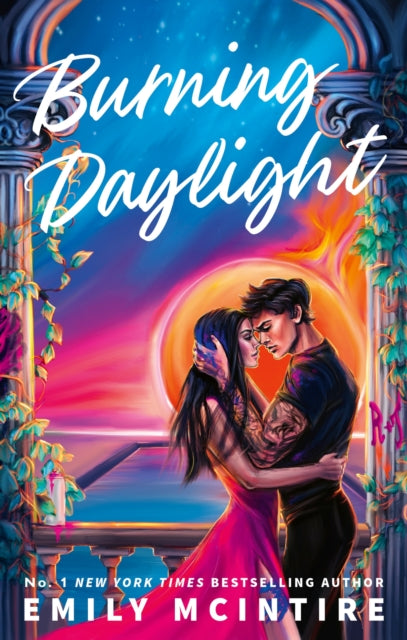 Burning Daylight : A STAR-CROSSED, ENEMIES TO LOVERS, FORBIDDEN ROMANCE-9780349446158